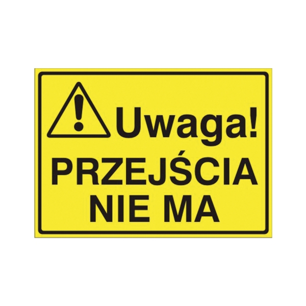 Tablica UWAGA! PRZEJŚCIA NIE MA, 250 x 350 mm