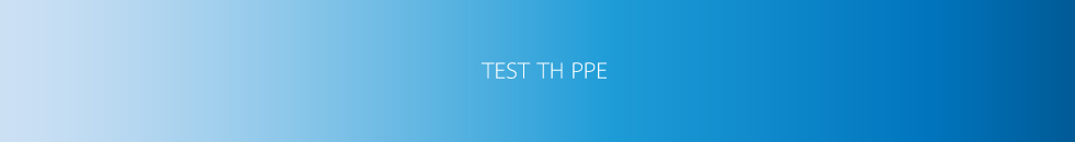 TEST TH PPE